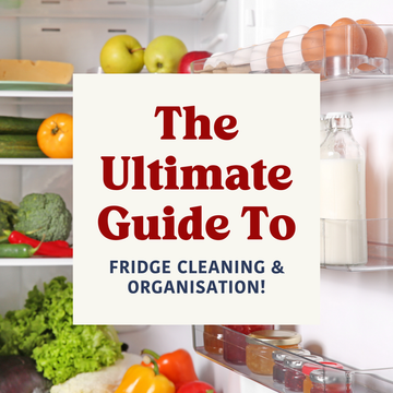 The Ultimate Guide to Fridge Cleaning & Organisation